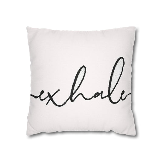 Exhale Inspirational Square Pillowcase - Cozy Home Decor for Relaxation